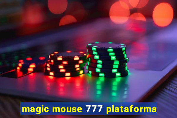 magic mouse 777 plataforma